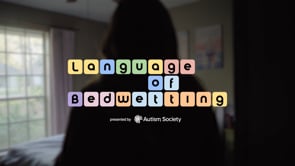 おねしょに、専用の「言葉」を作った / Autism Society「Language of Bedwetting」 メインシーン